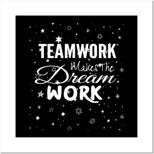 Teamwork makes This Dream Work Posters and Art